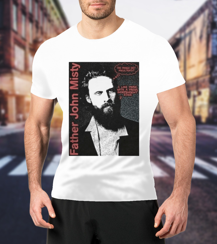 Father John Misty Did Ringo Get Multitrack Fresh Independent Edge T-Shirt