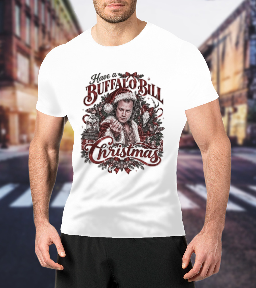 Have A Buffalo Bill Christmas Hannibal Silence Of The Lambs T-Shirt