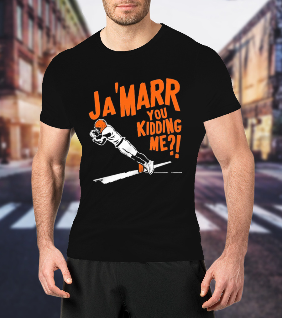 Ja'Marr You Kidding Me Cincinnati Bengals Catch T-Shirt