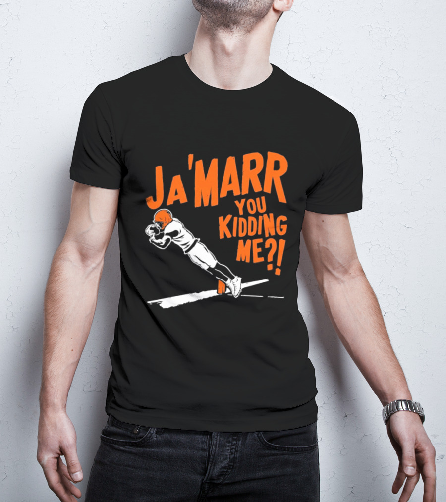 Ja'Marr You Kidding Me Cincinnati Bengals Catch T-Shirt
