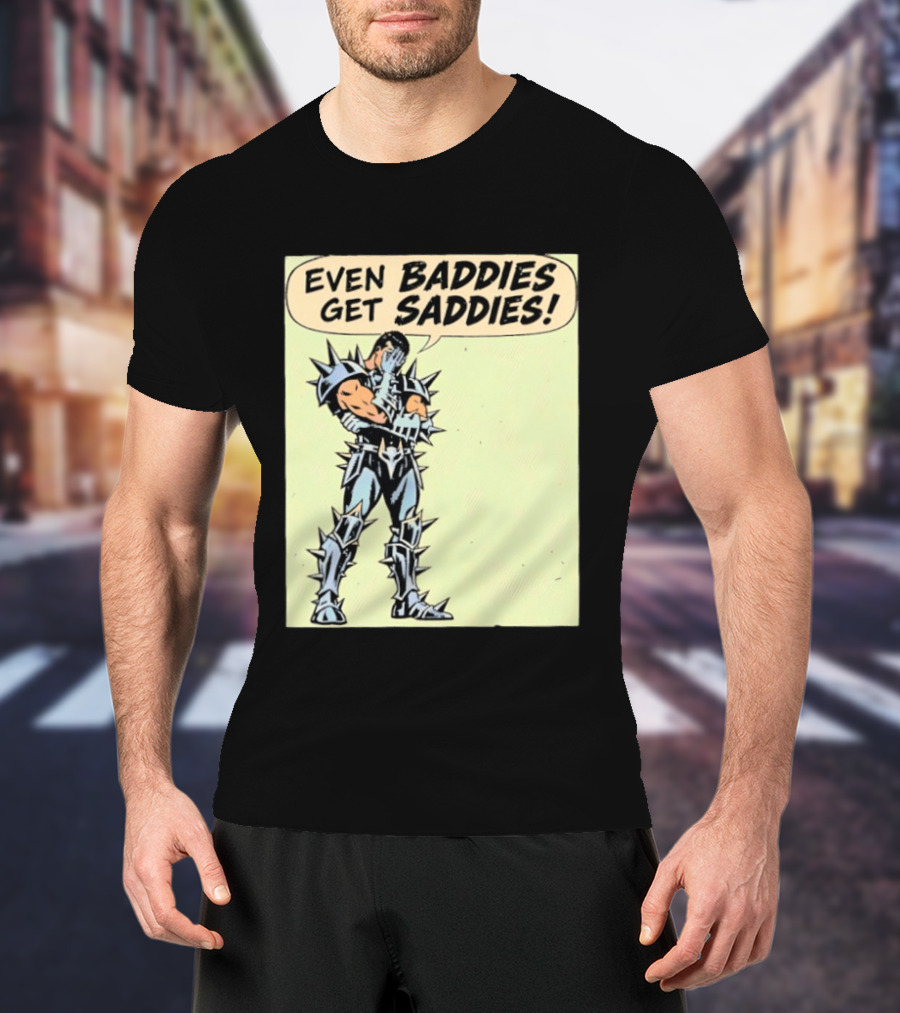 Even Baddies Get Saddies Comic Spiky Armor Rugged T-Shirt