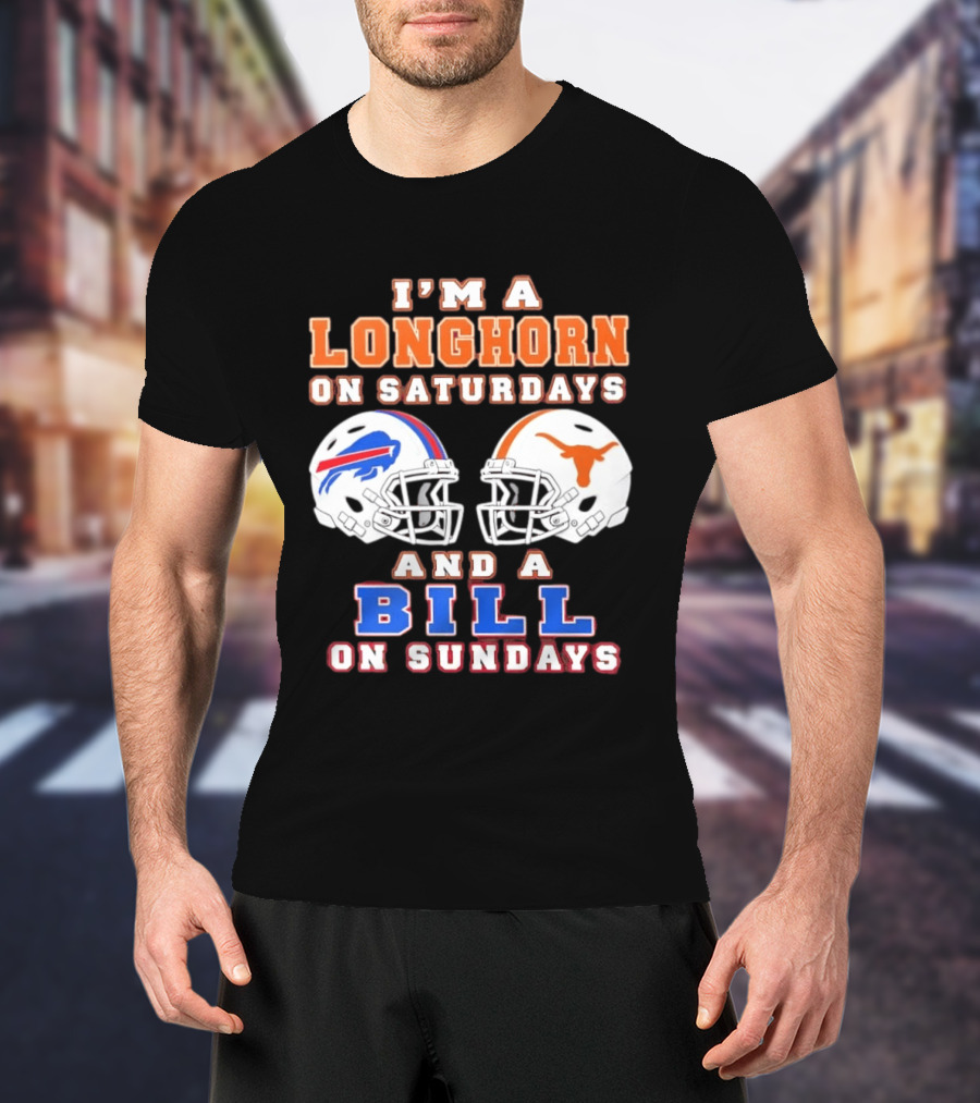 I'm A Longhorn On Saturdays And A Bill On Sundays Football Helmets T-Shirt