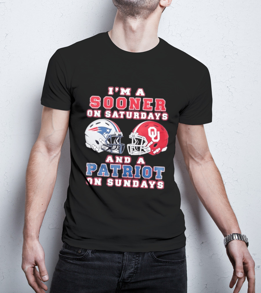 I'm A Sooner On Saturdays And A Patriot On Sundays OU Football And Patriots NFL Helmets T-Shirt