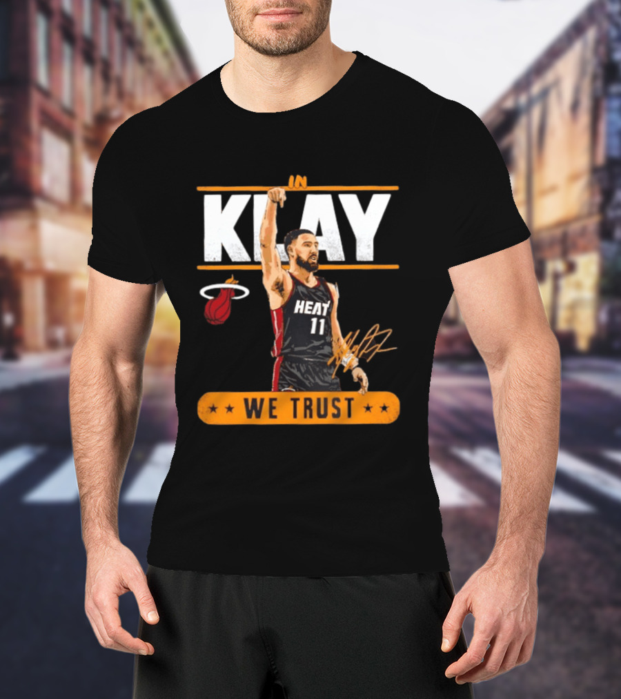 In Klay Miami Heat 11 We Trust T-Shirt