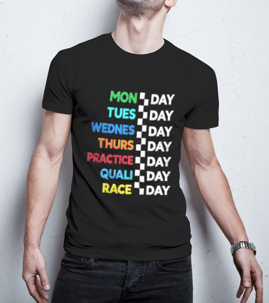 Mon Day Tues Day Wednes Day Thurs Day Practice Day Quali Day Race Day Racing Week Countdown T-Shirt