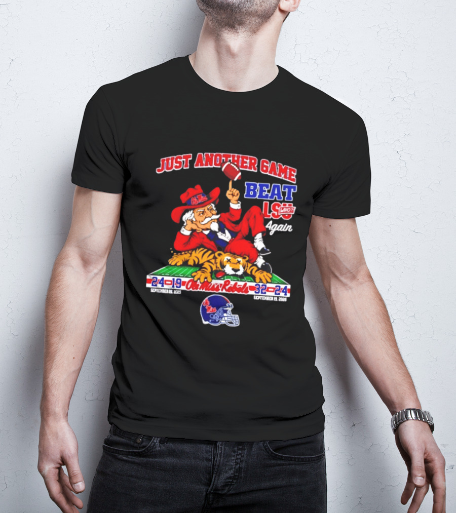 Just Another Game Beat LSU Again Ole Miss Rebels Victory September 30 2023 T-Shirt