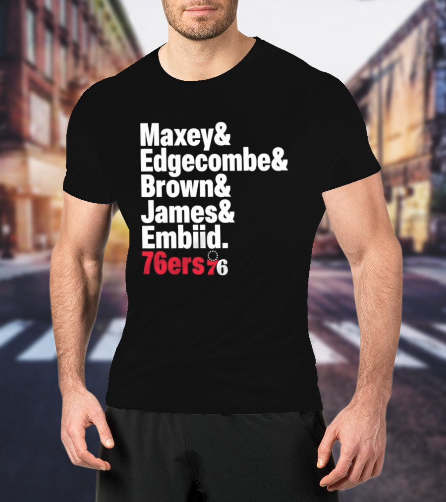 Philadelphia 76ers 2026 Maxey Edgecombe Brown James Embiid Lineup 76ers T-Shirt