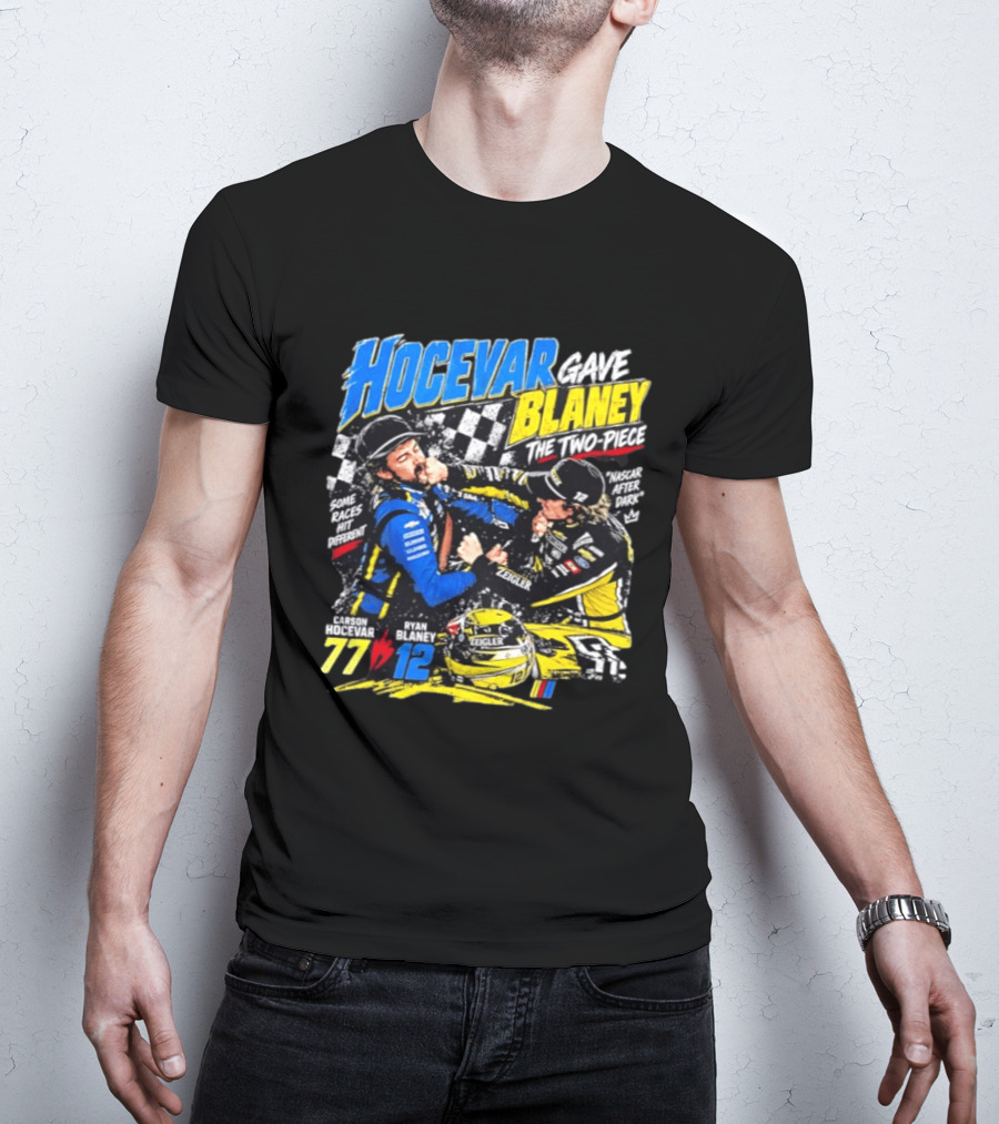Hocevar Blaney The Two Piece NASCAR After Dark 77 12 T-Shirt