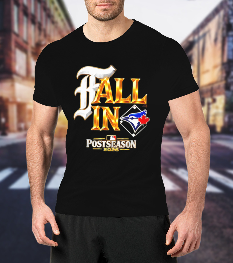 Fall In Toronto Blue Jays 2026 MLB Postseason T-Shirt