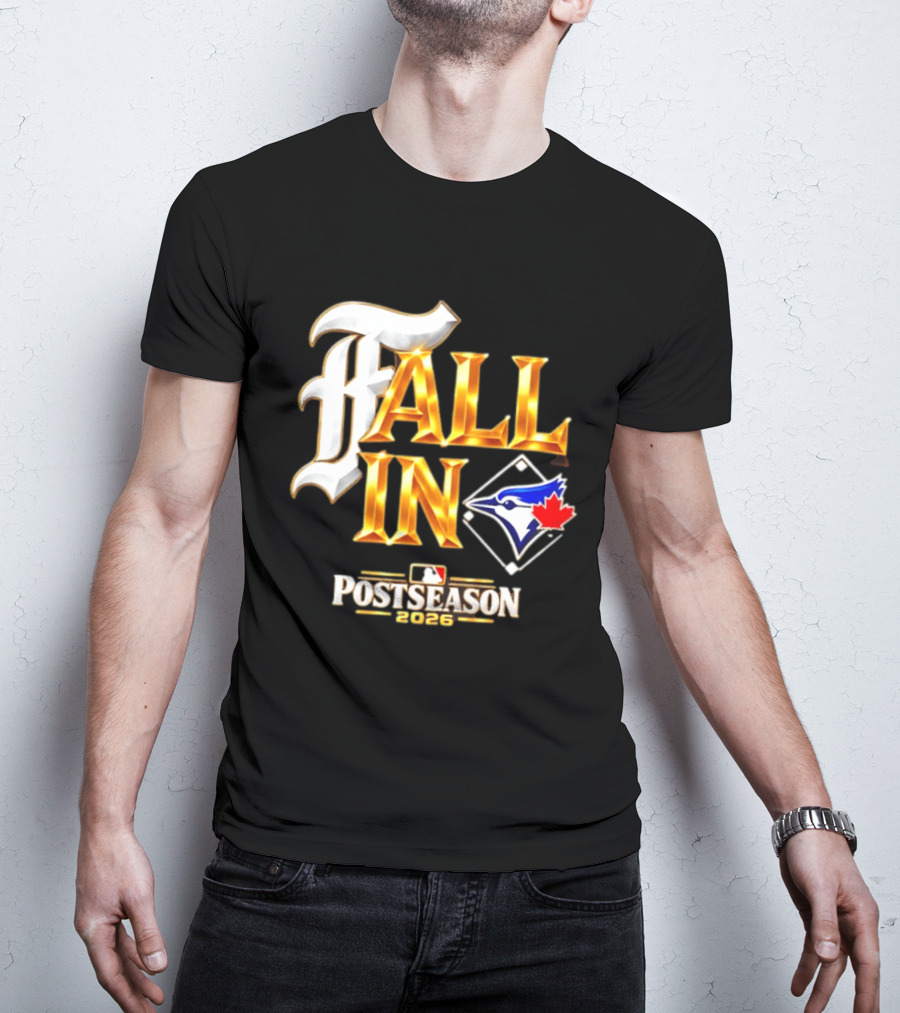 Fall In Toronto Blue Jays 2026 MLB Postseason T-Shirt