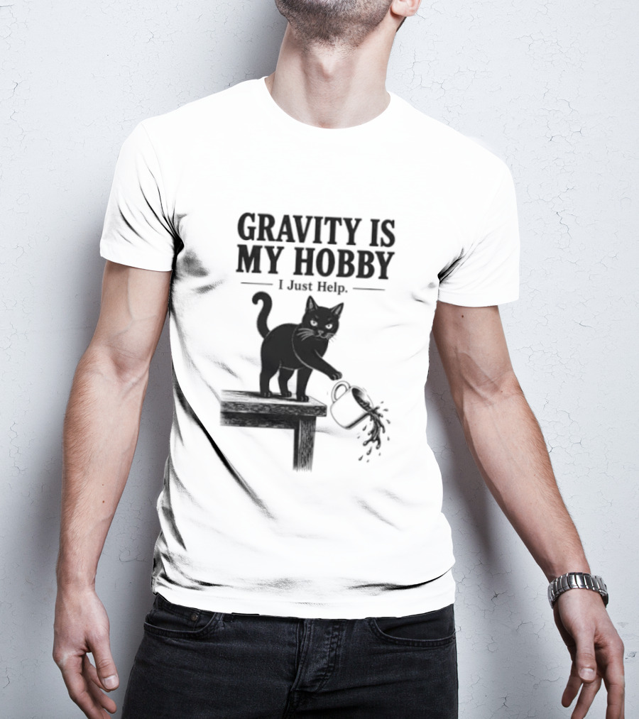 Gravity Is My Hobby Black Cat I Just Help T-Shirt