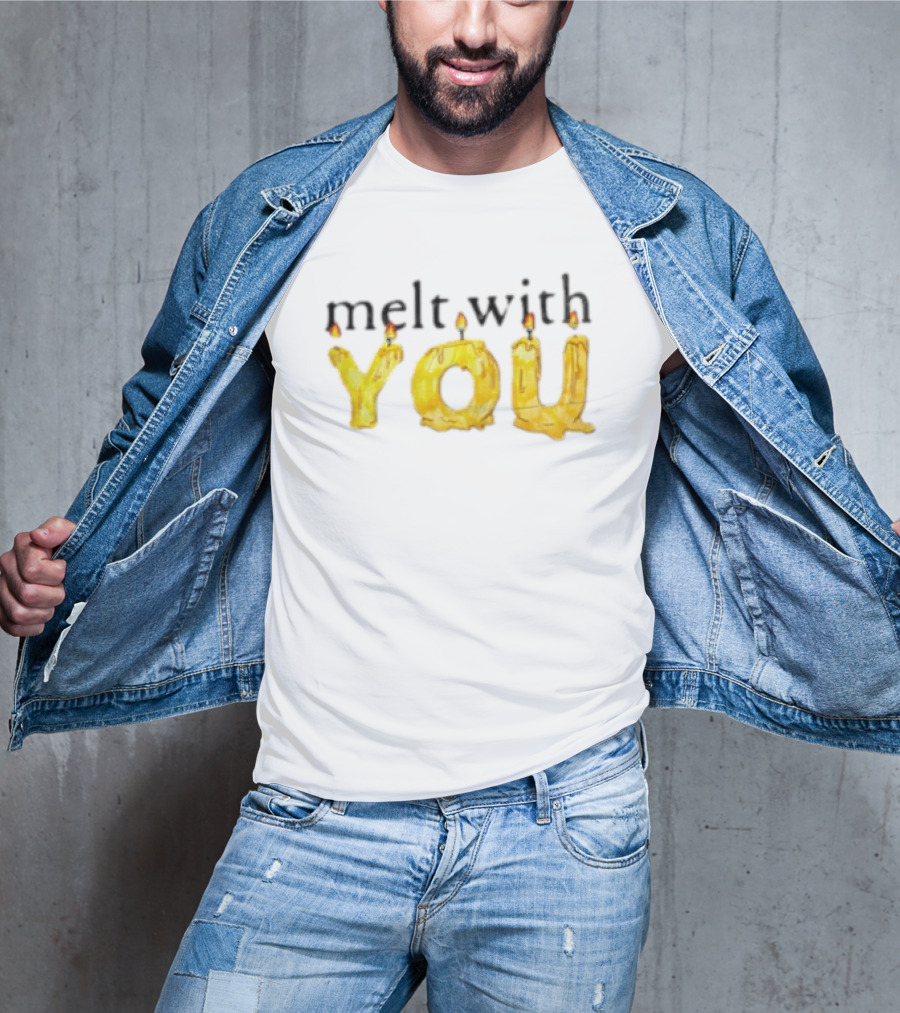 Melt With You Yellow Wax Candle Letters Burning T-Shirt