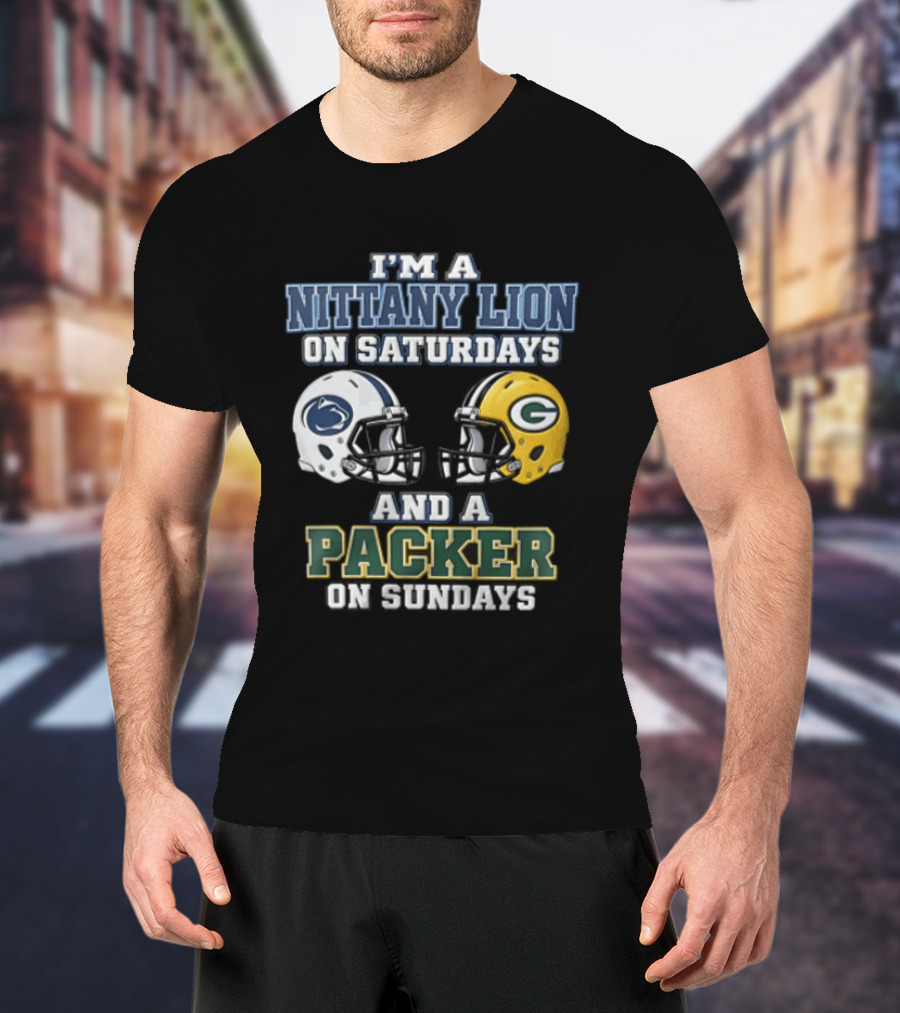 I'm A Nittany Lion On Saturdays And A Packer On Sundays Football Fans T-Shirt