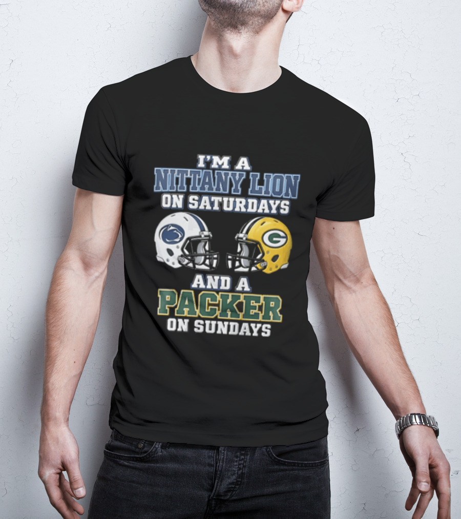 I'm A Nittany Lion On Saturdays And A Packer On Sundays Football Fans T-Shirt
