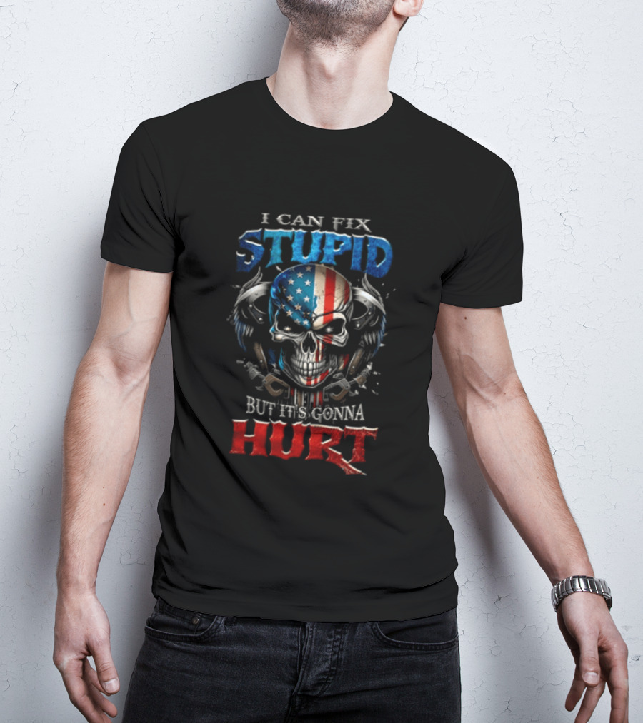 I Can Fix Stupid Skull American Flag Wings Handcuffs But It's Gonna Hurt T-Shirt