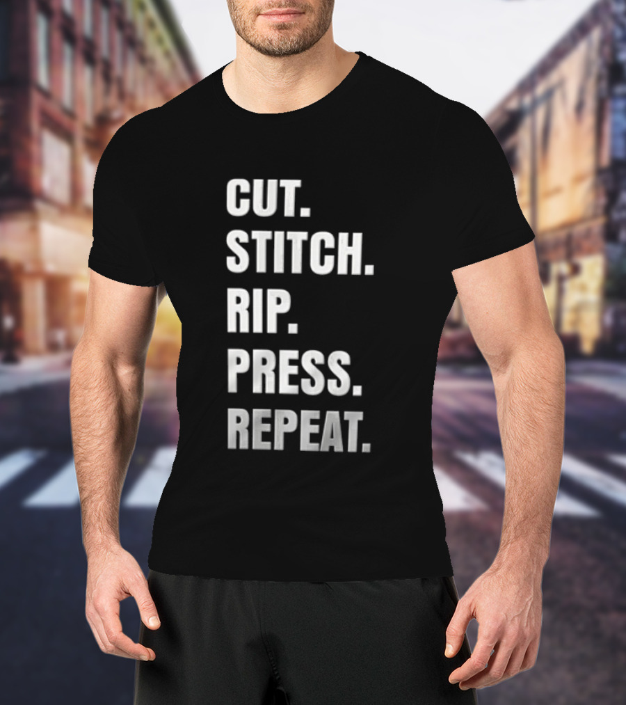 CUT STITCH RIP PRESS REPEAT White Sans Serif T-Shirt