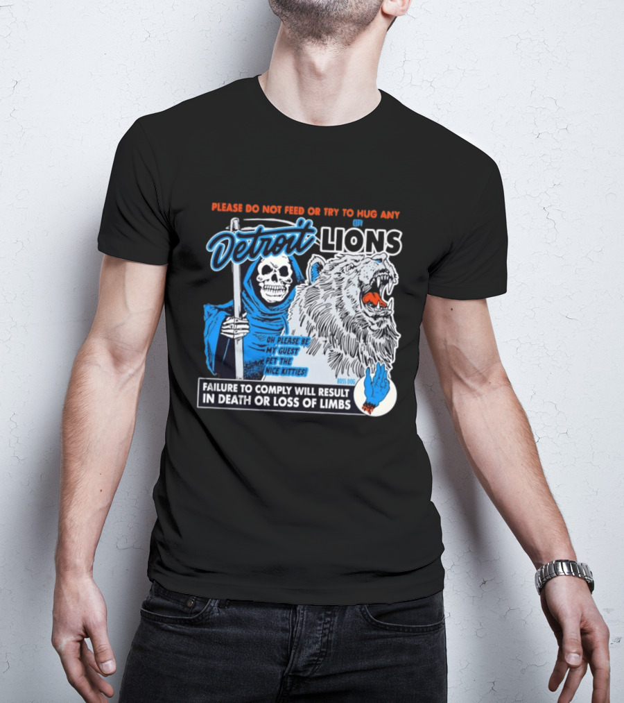 Detroit Lions Grim Reaper Please Do Not Feed Or Try To Hug Any City Lions Failure To Comply Will Result In Death Or Loss Of Limbs Boss Dog T-Shirt