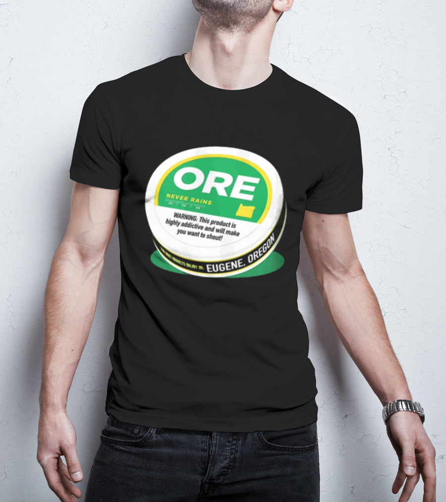 ORE Never Rains Eugene Oregon Highly Addictive College Football T-Shirt