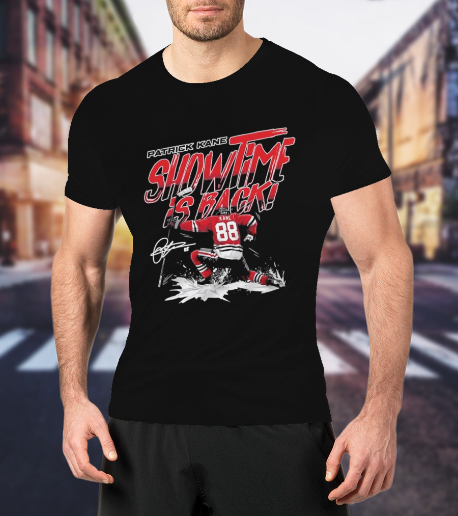Patrick Kane Showtime Is Back Chicago Blackhawks 88 Hockey T-Shirt