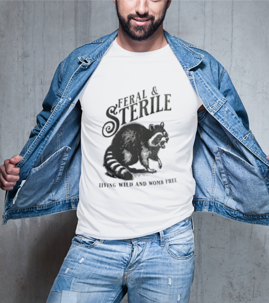 Feral And Sterile Living Wild And Womb Free Raccoon Snarling T-Shirt