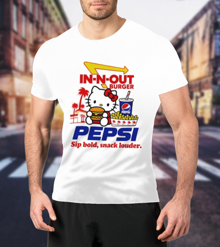 In N Out Burger Pepsi Hello Kitty Sip Bold Snack Louder T-Shirt