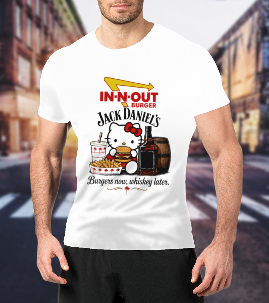 In N Out Hello Kitty Jack Daniel's Burgers Now Whiskey Later T-Shirt