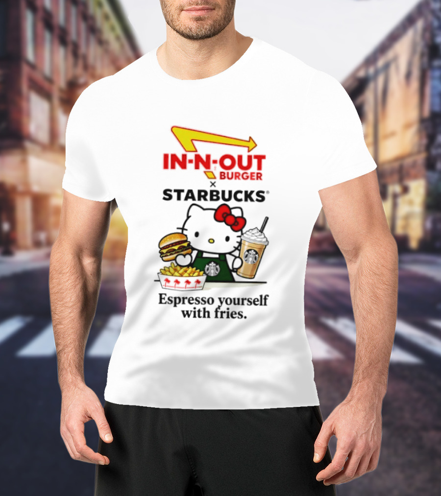 In N Out Burger Hello Kitty Starbucks Espresso Yourself With Fries T-Shirt