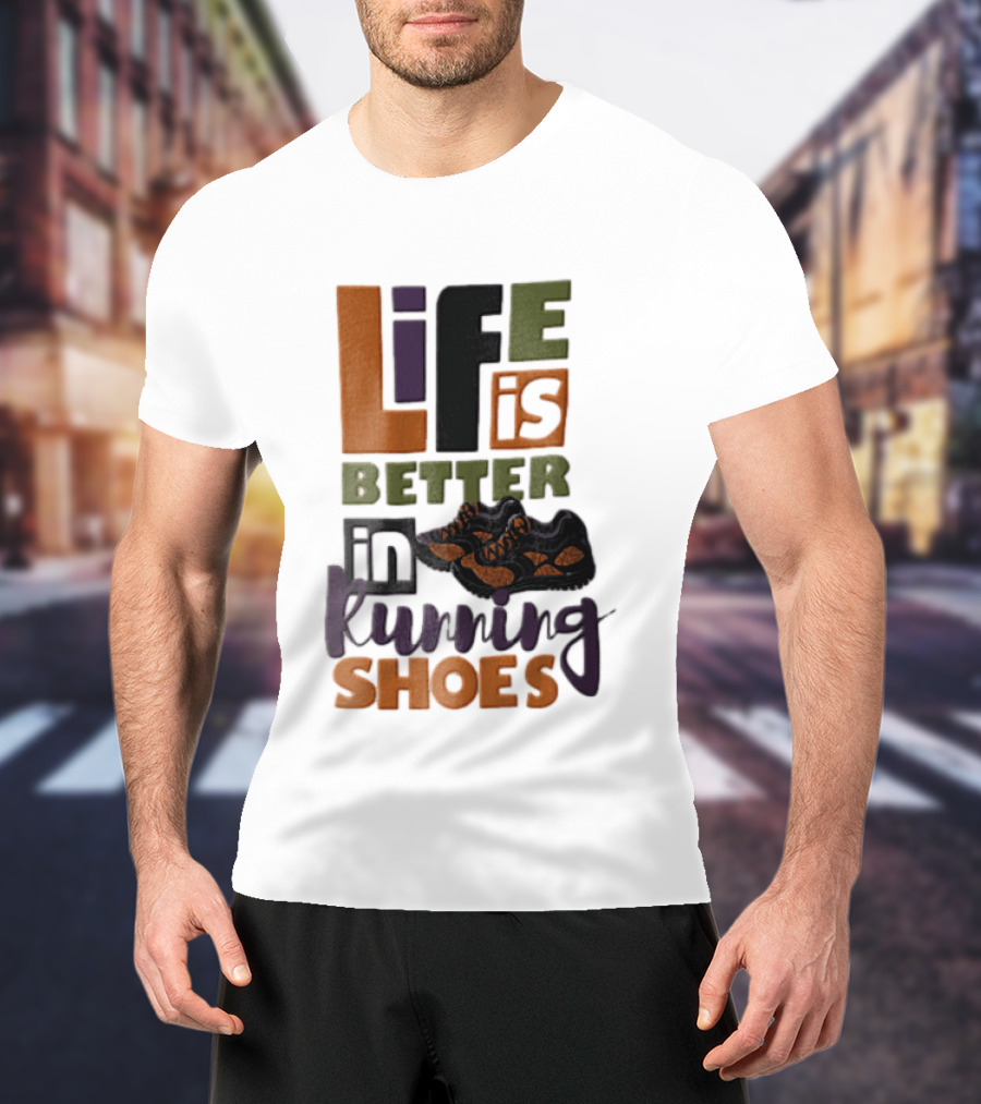 Life Is Better In Running Shoes Pair Of Sneakers T-Shirt
