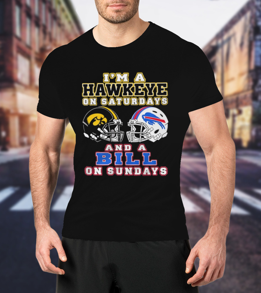 I'm A Hawkeye On Saturdays And A Bill On Sundays Football Helmets T-Shirt