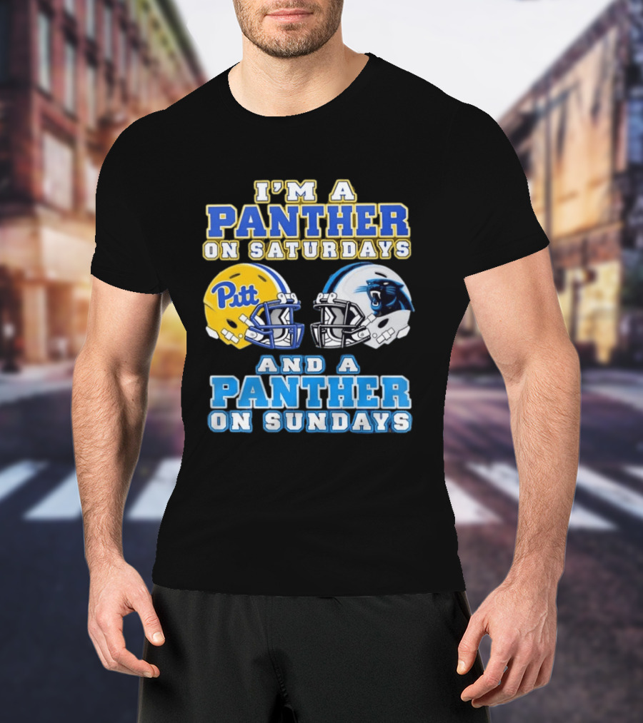 I'm A Panther On Saturdays Pitt Football And A Panther On Sundays Carolina Football T-Shirt