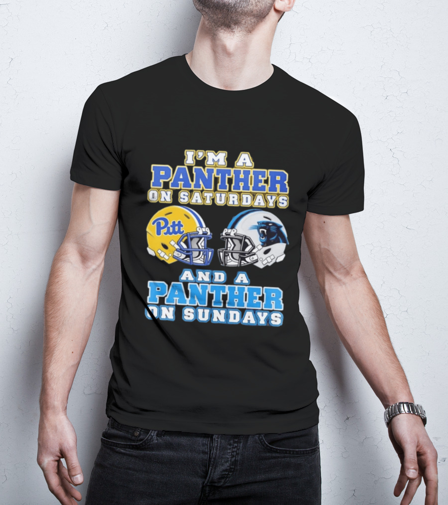 I'm A Panther On Saturdays Pitt Football And A Panther On Sundays Carolina Football T-Shirt