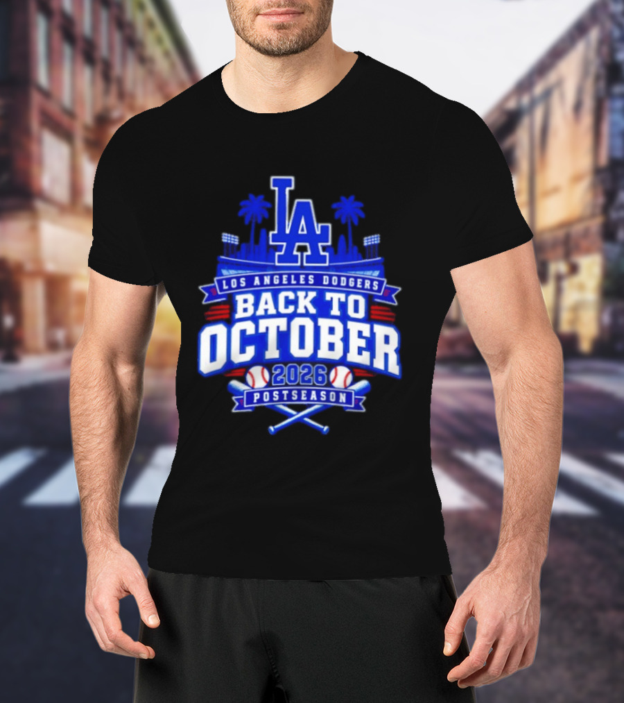 LA Los Angeles Dodgers 2026 Back To October Postseason Baseball Skyline T-Shirt