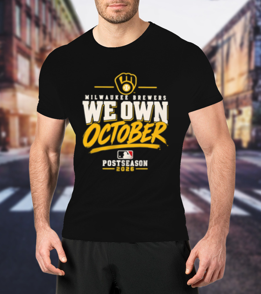 Milwaukee Brewers We Own October 2026 Postseason MLB T-Shirt