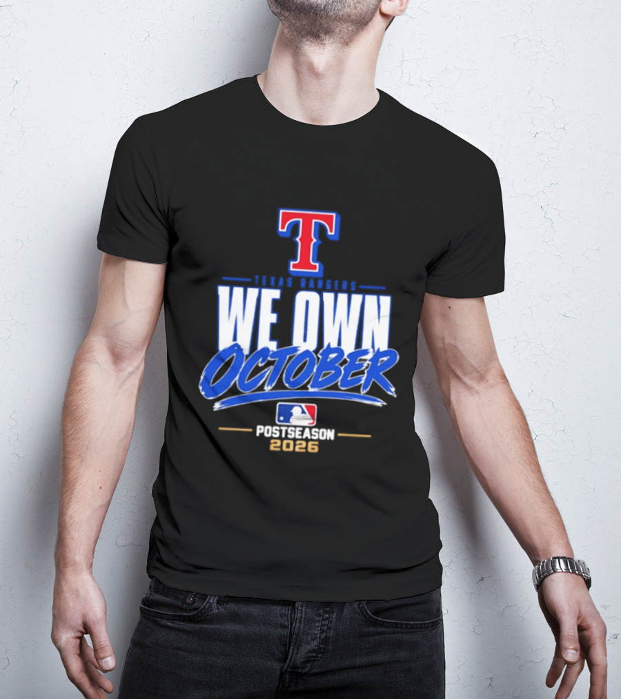 Texas Rangers We Own October MLB Postseason 2026 T-Shirt