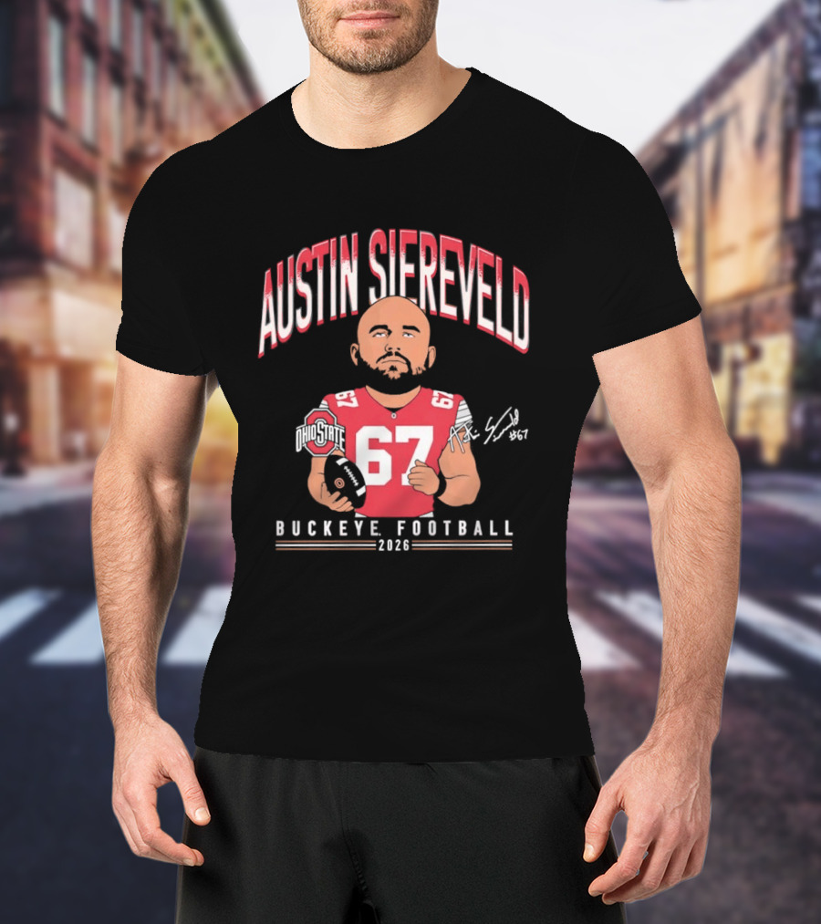 2026 Austin Siereveld No 67 Buckeye Football Ohio State T-Shirt