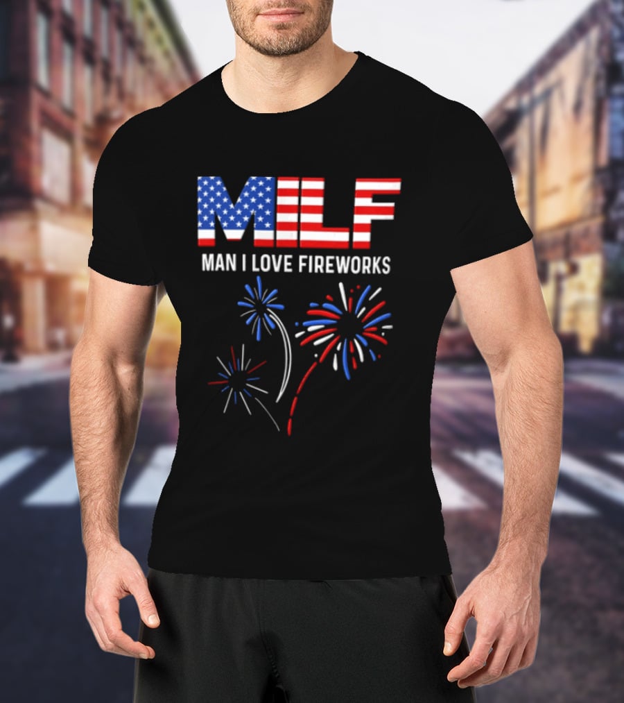 Man I Love Fireworks USA Red White Blue Fireworks Stars Stripes T-Shirt