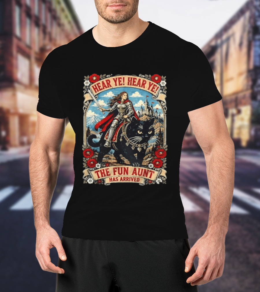 Hear Ye Hear Ye Fun Aunt Has Arrived Medieval Knight On Black Cat T-Shirt