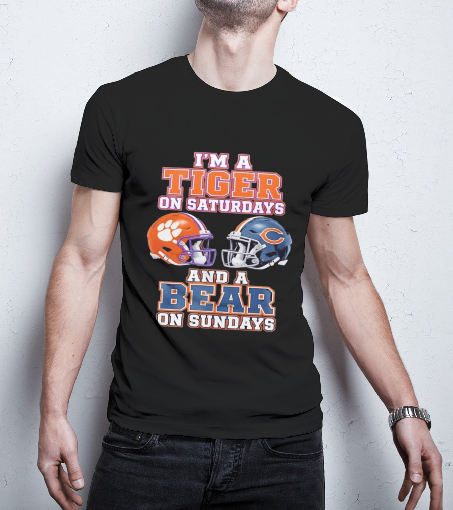 I'm A Tiger On Saturdays And A Bear On Sundays Clemson Tigers Chicago Bears Helmet Fan Gear T-Shirt