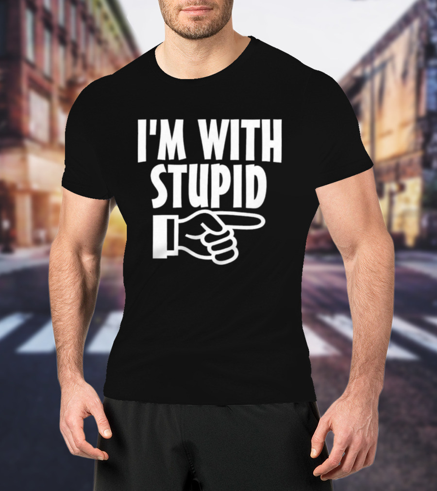 I'm With Stupid Finger Pointing Fun T-Shirt