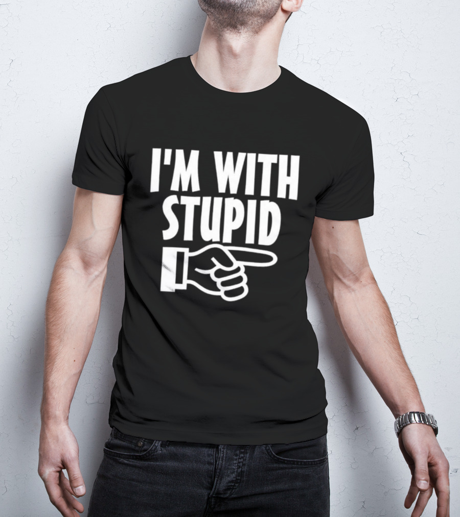 I'm With Stupid Finger Pointing Fun T-Shirt