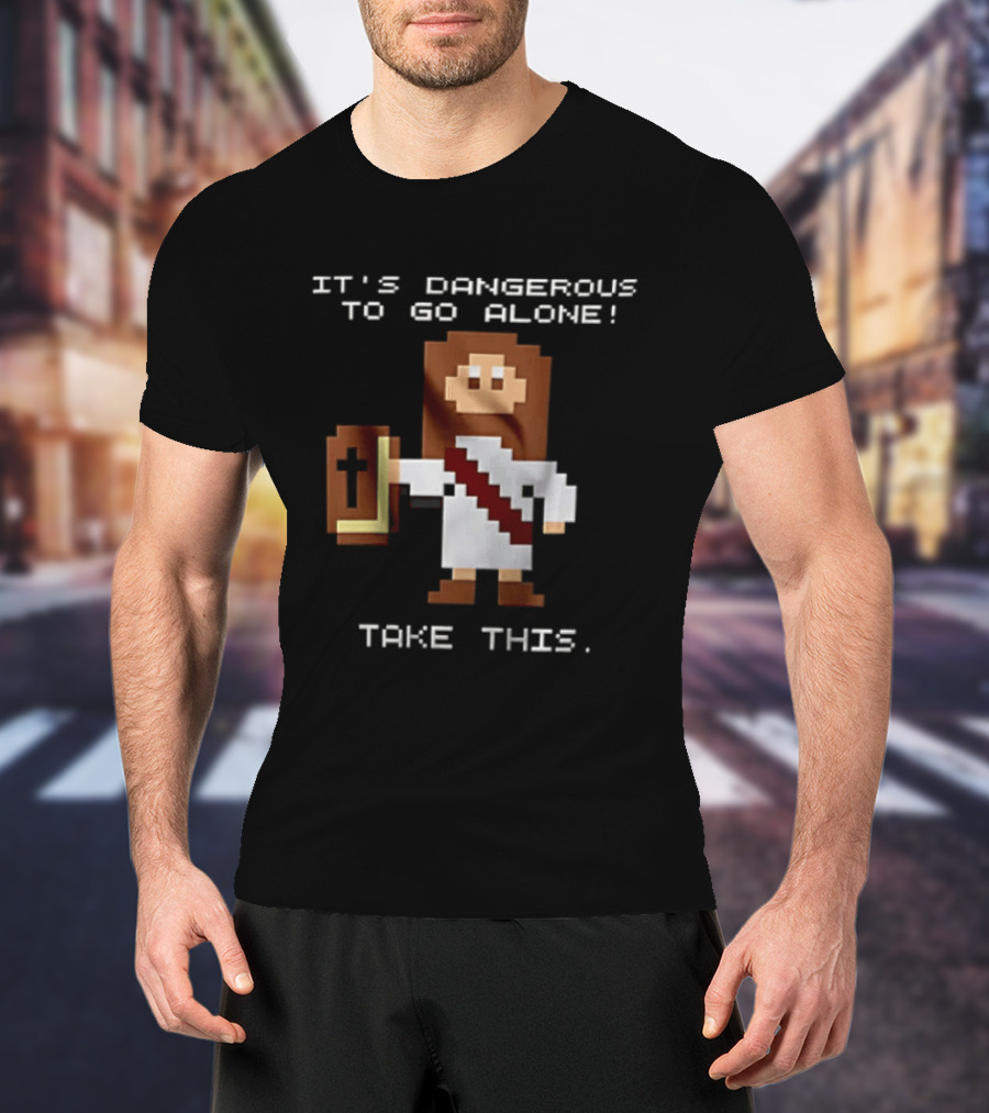 It's Dangerous To Go Alone Take This Jesus Pixel Art Holding Bible T-Shirt
