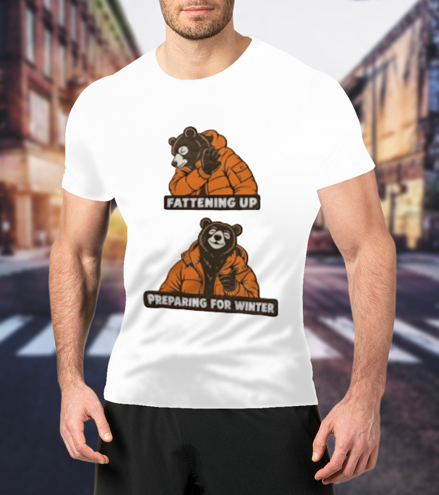 Fattening Up Preparing For Winter Two Bears Orange Jackets T-Shirt
