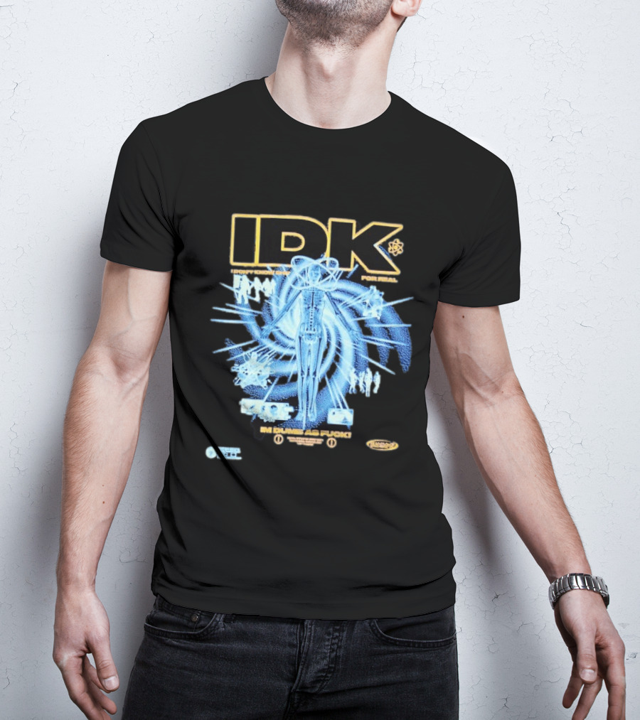 IDK I Don't Know Shit For Real Im Dumb As Fuck Futuristic X Ray Blueprint T-Shirt