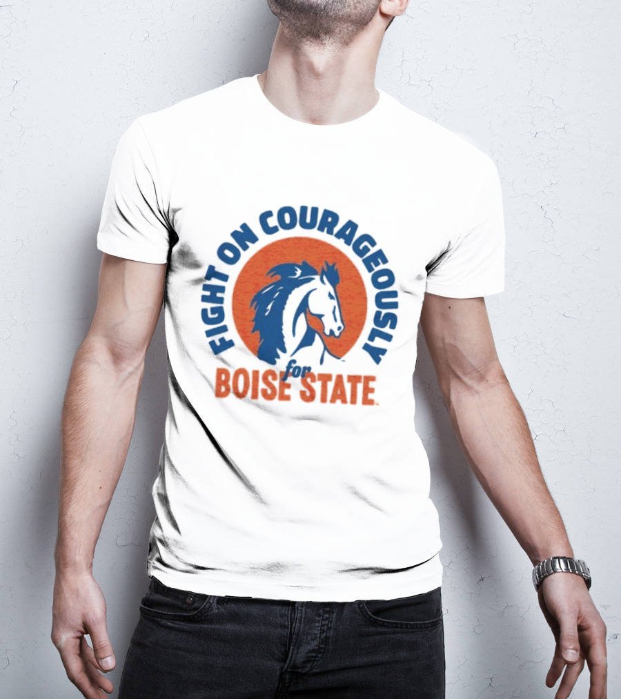 Fight On Courageously Boise State Broncos T-Shirt