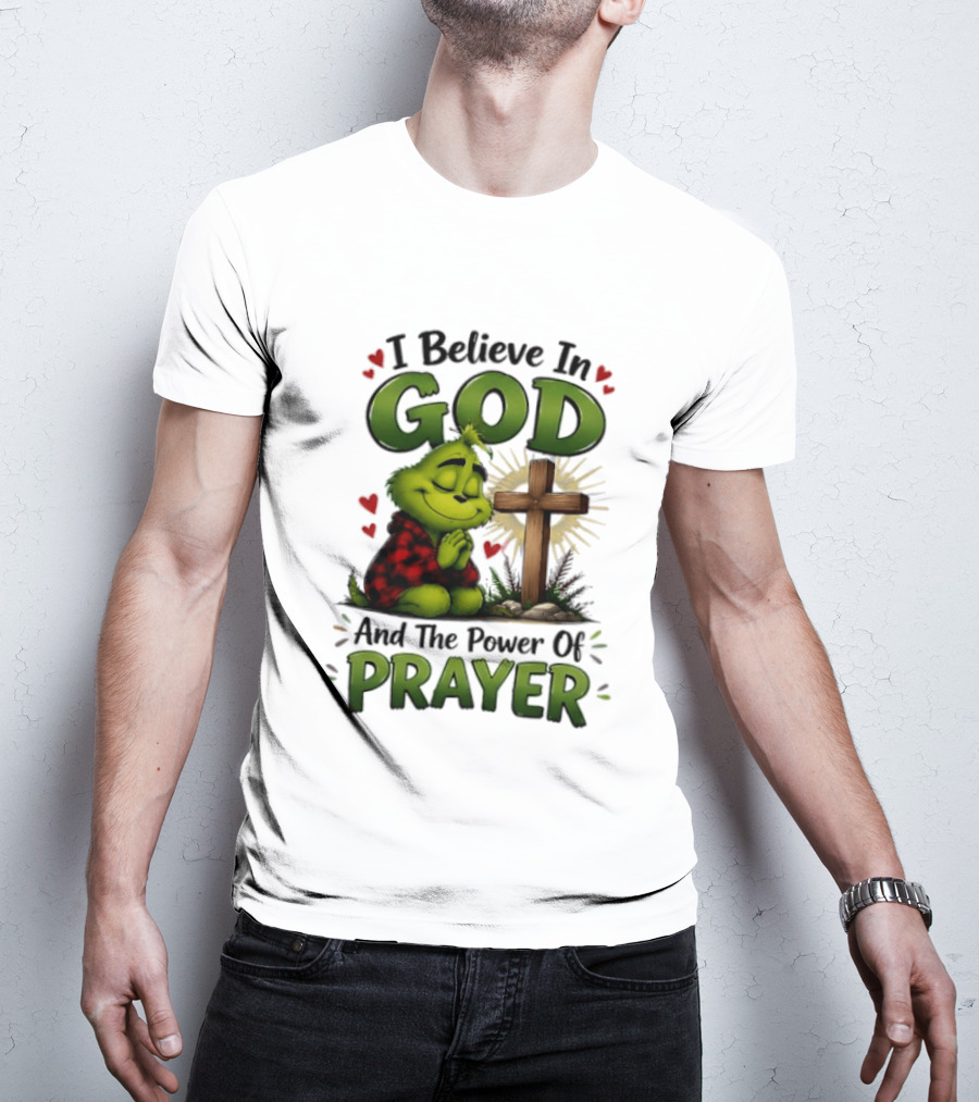 Grinch I Believe In God And The Power Of Prayer With Cross And Hearts T-Shirt
