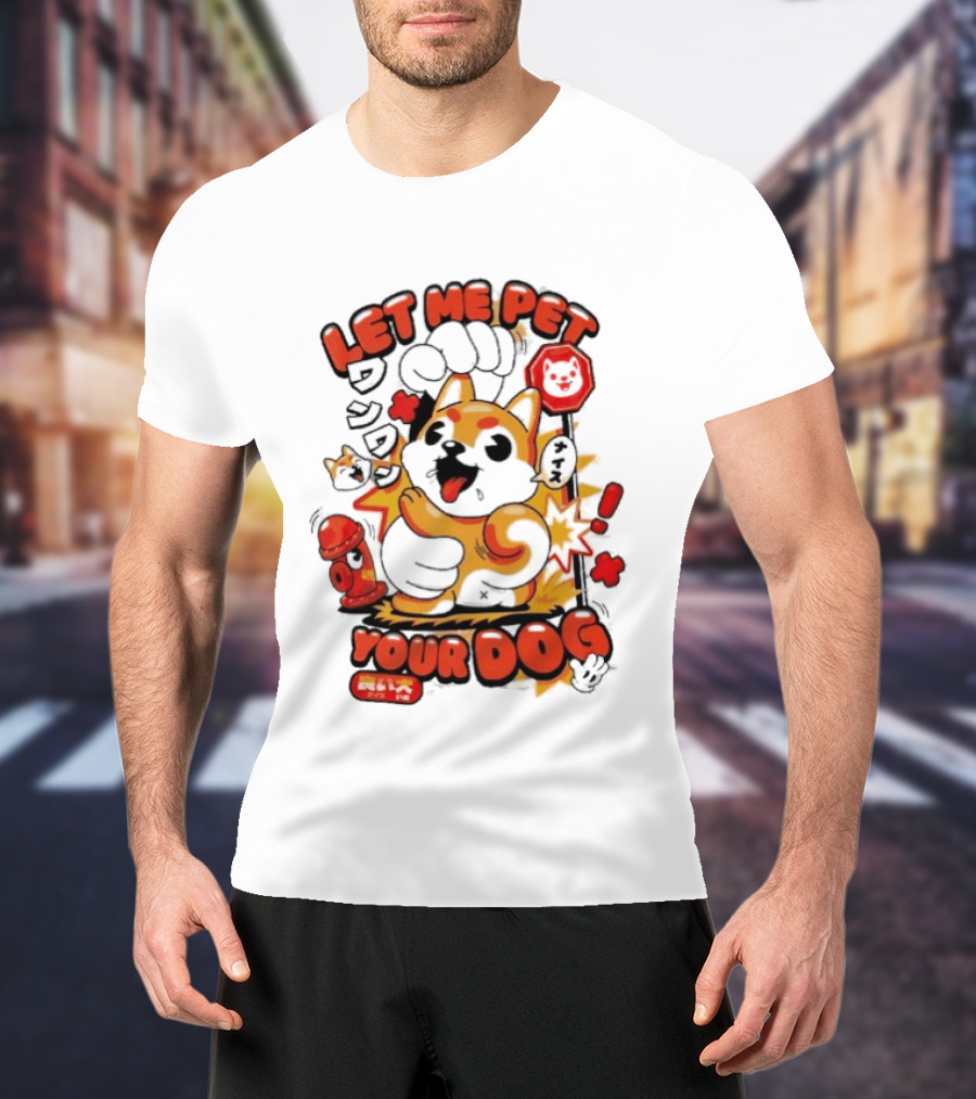 Let Me Pet Your Dog Cute Cartoon Dog Paw And Fun T-Shirt