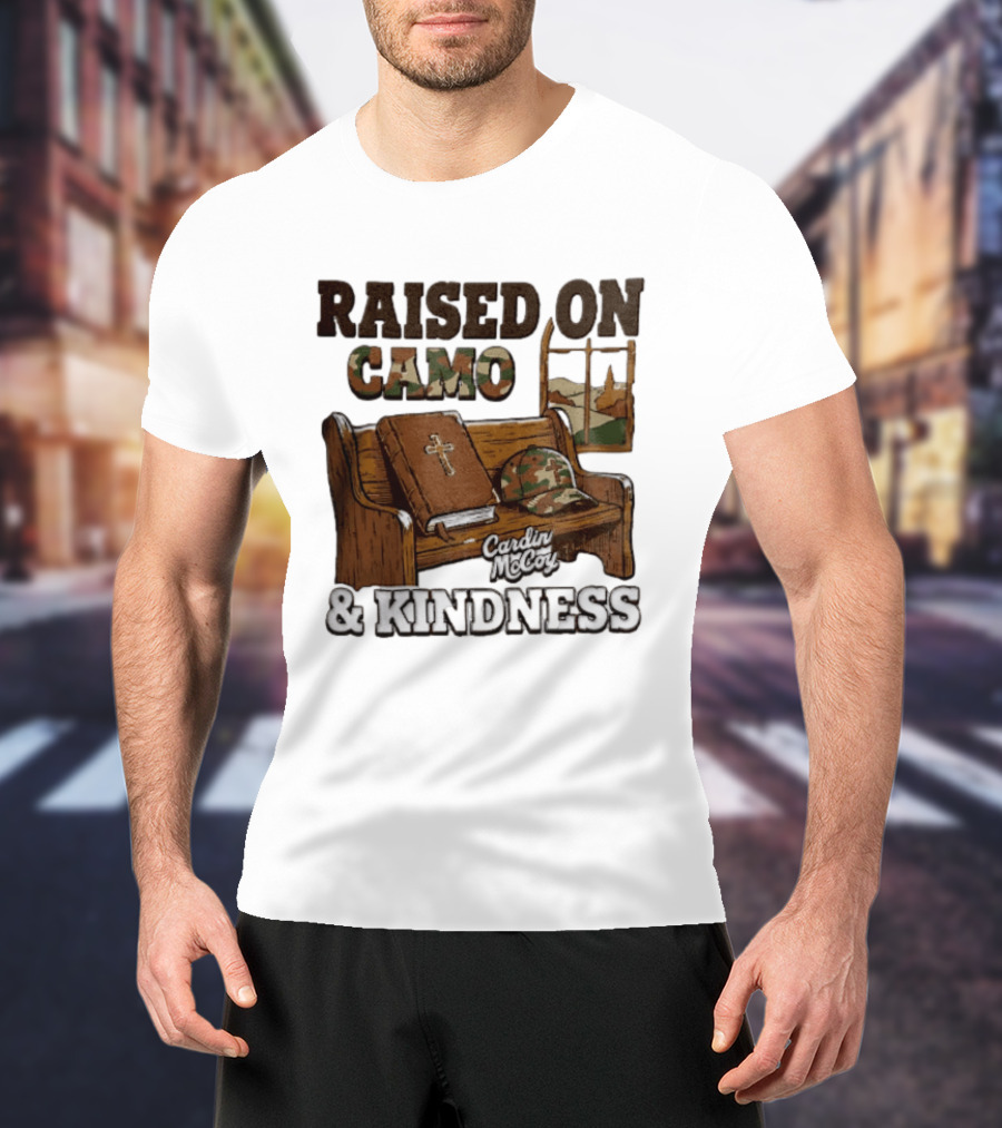 Raised On Camo And Kindness Cardin McCoy Bible Church Bench T-Shirt