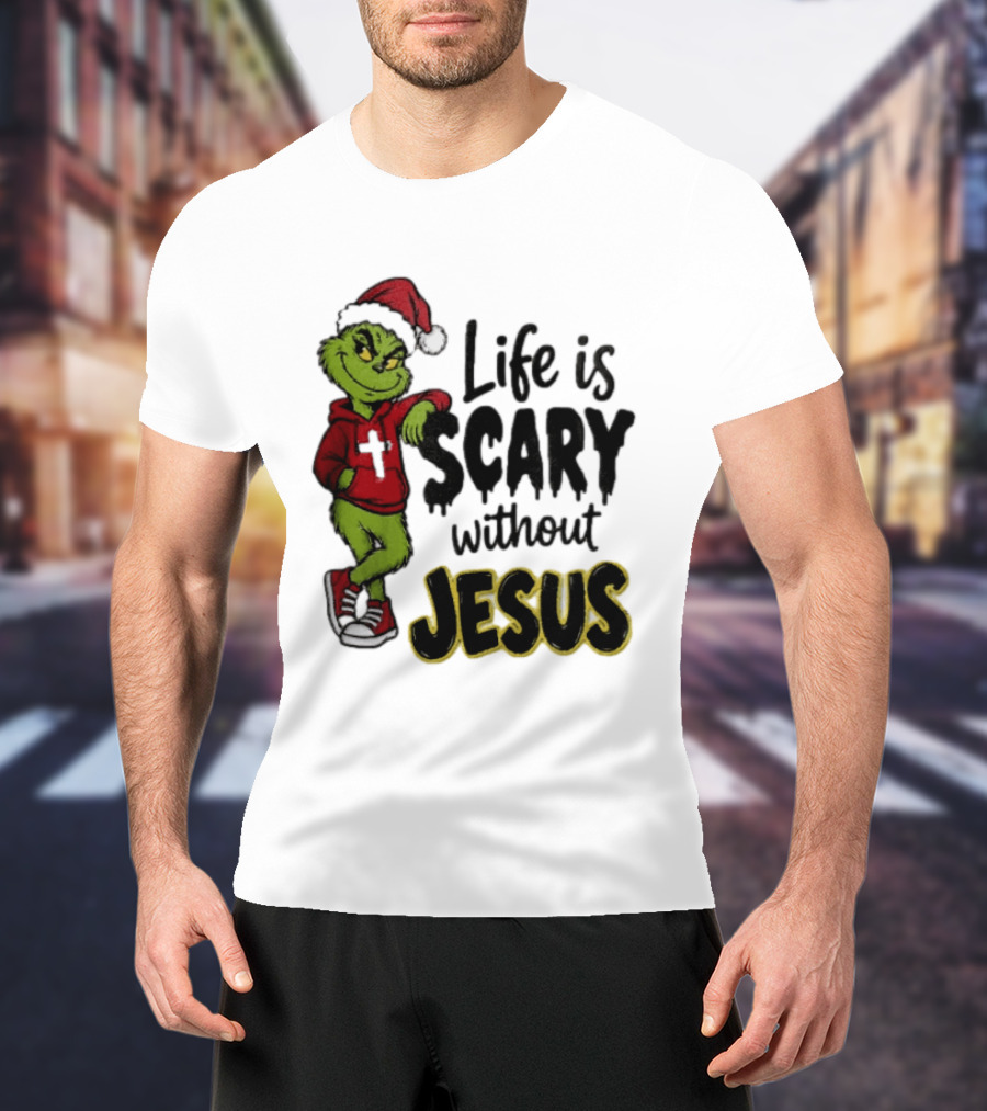 Life Is Scary Without Jesus Grinch Christmas Santa Hat T-Shirt