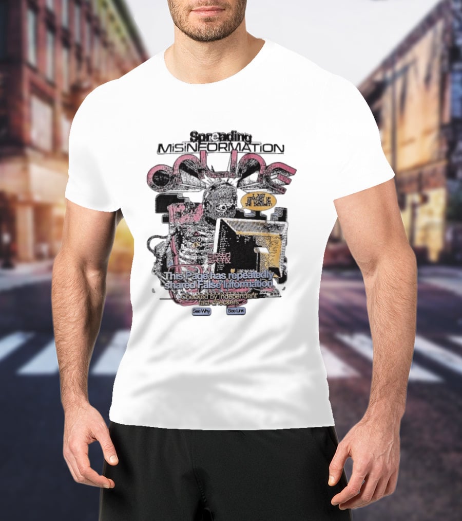 Spreading Misinformation This Page Has Repeatedly Shared False Information Checked By Independent Fact Checkers See Why See Link T-Shirt