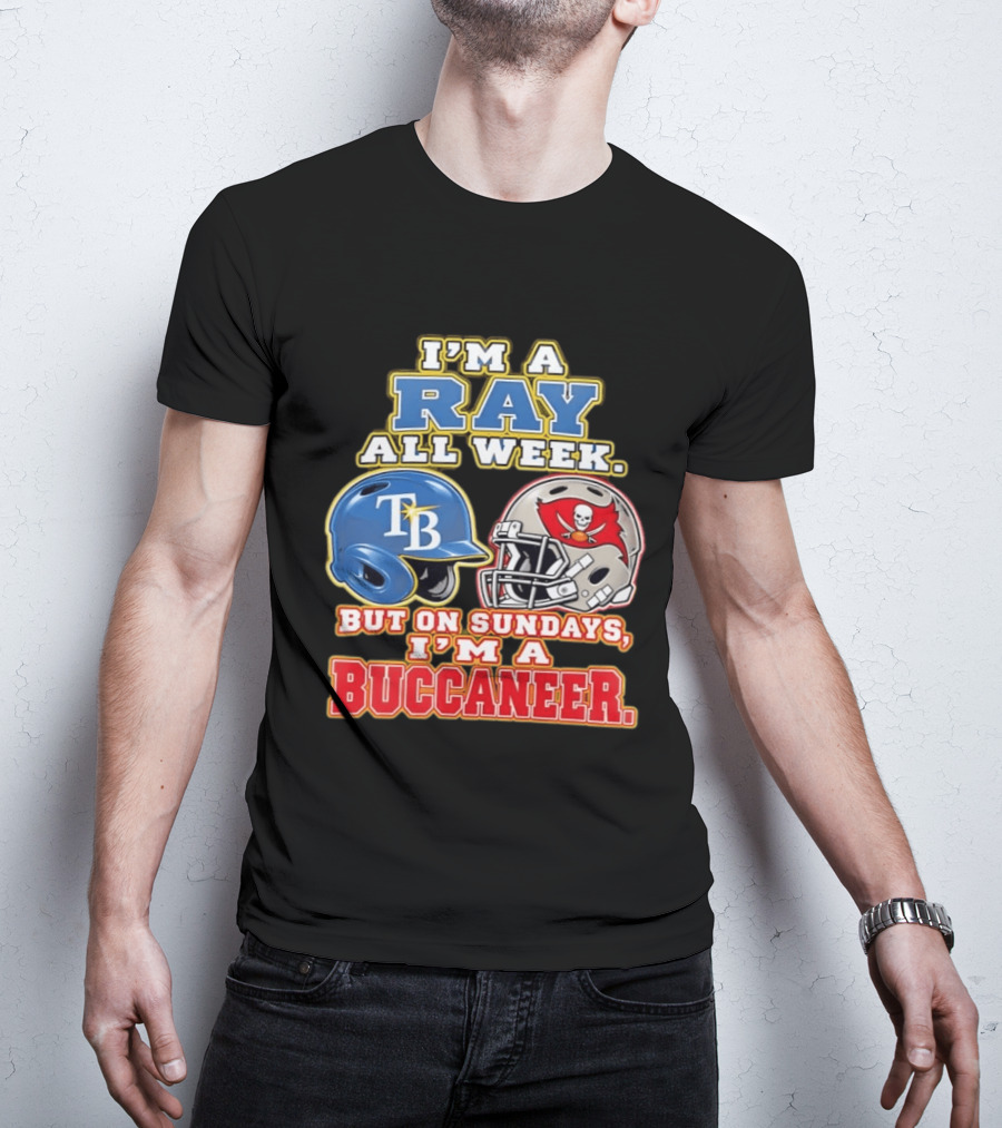 I'm A Ray All Week But On Sundays I'm A Buccaneer B Helmet Football Fan T-Shirt